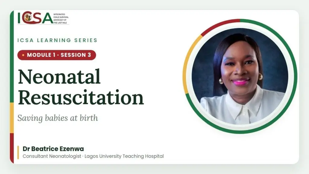 ICSA Learning Series: Neonatal Resuscitation: Saving Babies at Birth