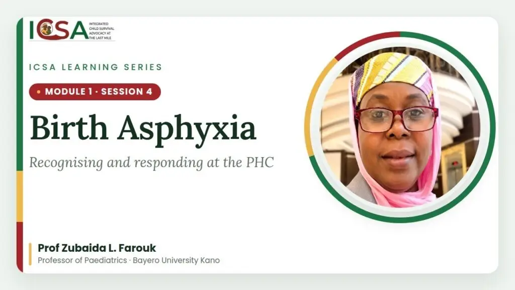 ICSA Learning Series: Recognising and Responding to Birth Asphyxia at the PHC